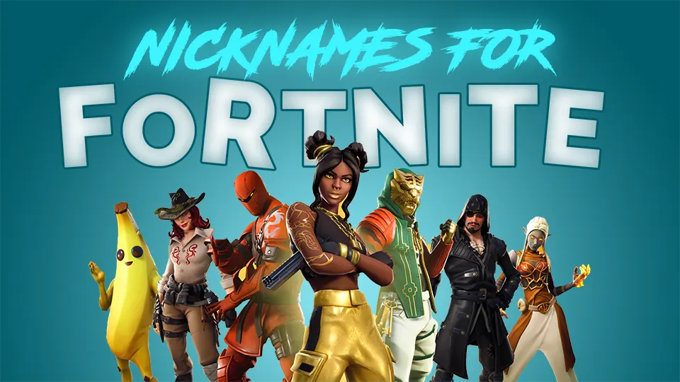 Fortnite Nicknames Ideas